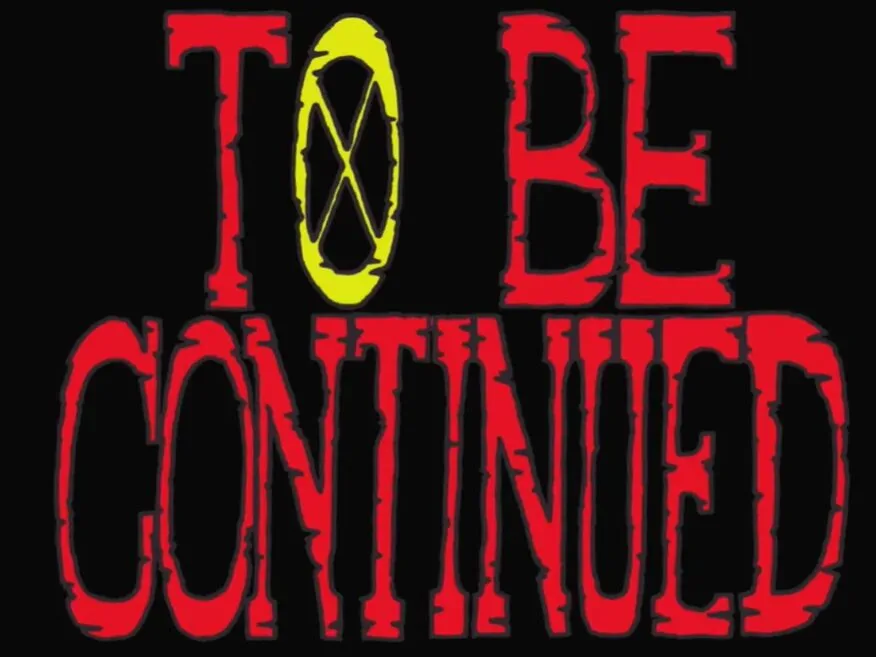 TO BE CONTINUED